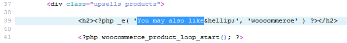 change "you may also like..." woocommerce up-sells text